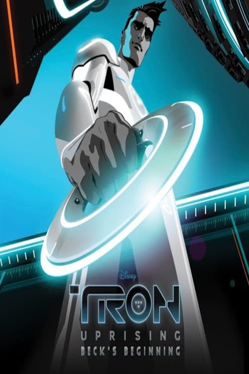 Tron: Uprising - Beck's Beginning Tron: Uprising - Beck's Beginning
