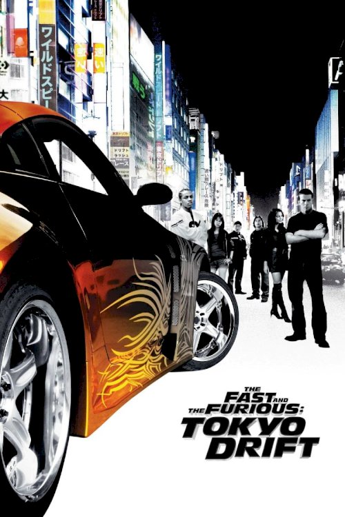 The Fast and the Furious: Tokyo Drift The Fast and the Furious: Tokyo Drift