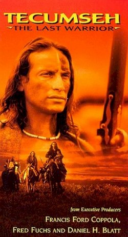 Tecumseh: The Last Warrior Tecumseh: The Last Warrior