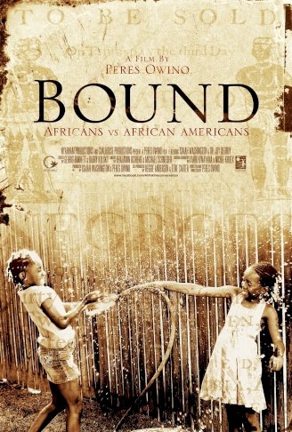 Bound: Africans Versus African Americans Bound: Africans Versus African Americans