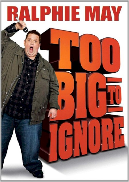 Ralphie May: Too Big to Ignore Ralphie May: Too Big to Ignore