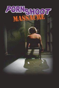 Porn Shoot Massacre Porn Shoot Massacre