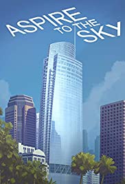 Aspire to the Sky: The Wilshire Grand Story Aspire to the Sky: The Wilshire Grand Story
