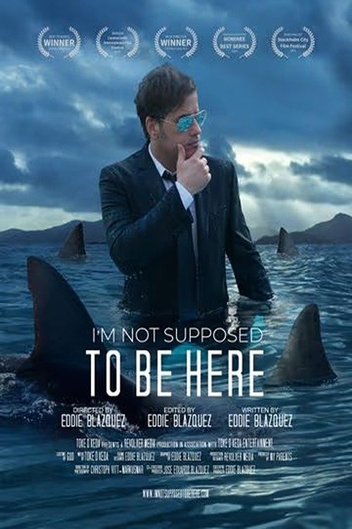 I'm Not Supposed to Be Here I'm Not Supposed to Be Here