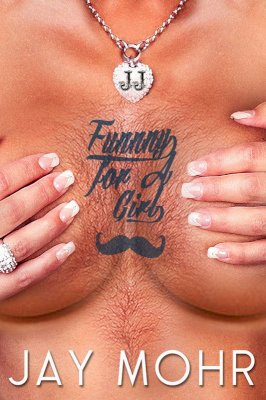 Jay Mohr: Funny for a Girl Jay Mohr: Funny for a Girl