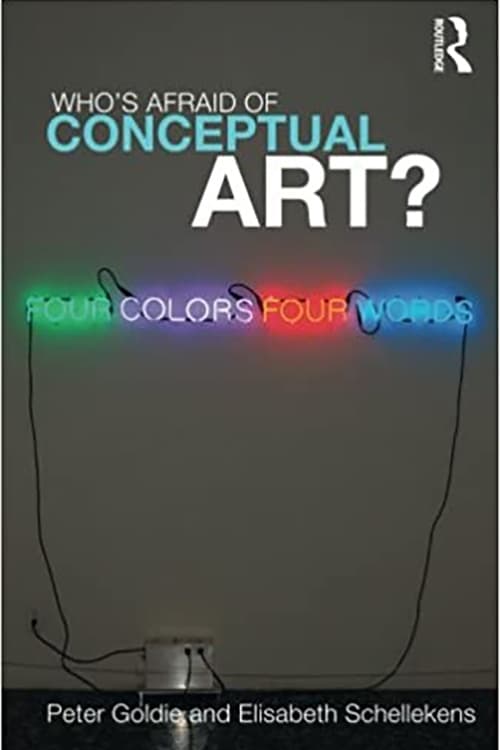 Who's Afraid of Conceptual Art? Who's Afraid of Conceptual Art?