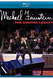 Michael Feinstein: The Sinatra Legacy Michael Feinstein: The Sinatra Legacy