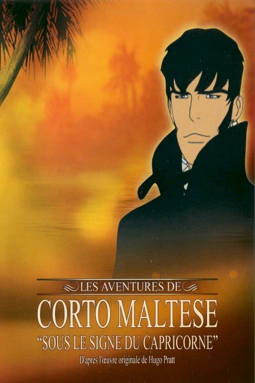 Corto Maltese: Under the Sign of Capricorn Corto Maltese: Under the Sign of Capricorn