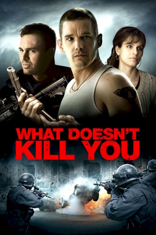What Doesn't Kill You What Doesn't Kill You
