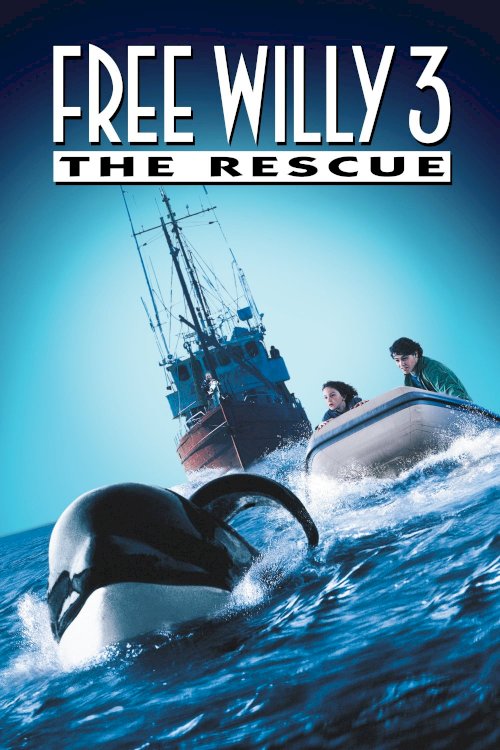 Free Willy 3: The Rescue Free Willy 3: The Rescue