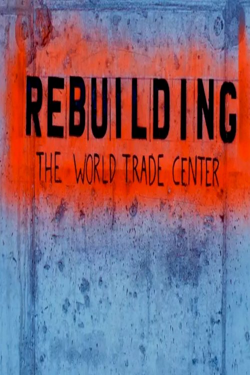 Rebuilding the World Trade Center Rebuilding the World Trade Center