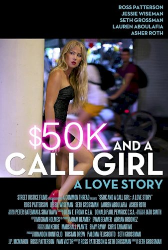 $50K and a Call Girl: A Love Story $50K and a Call Girl: A Love Story