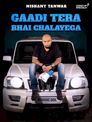 Nishant Tanwar: Gaadi Tera Bhai Chalayega Nishant Tanwar: Gaadi Tera Bhai Chalayega