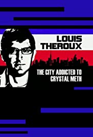 Louis Theroux: The City Addicted to Crystal Meth Louis Theroux: The City Addicted to Crystal Meth