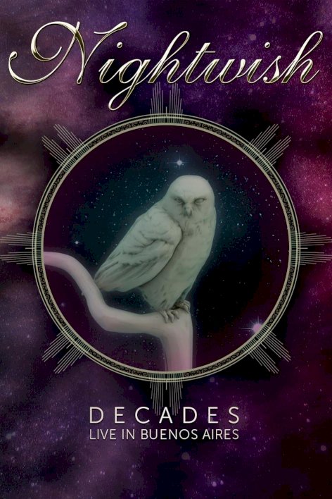 Nightwish: Decades (Live in Buenos Aires) Nightwish: Decades (Live in Buenos Aires)
