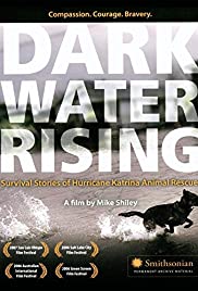 Dark Water Rising: Survival Stories of Hurricane Katrina Animal Rescues Dark Water Rising: Survival Stories of Hurricane Katrina Animal Rescues