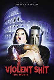 Violent Shit: The Movie Violent Shit: The Movie