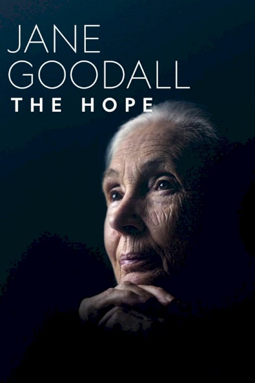Jane Goodall: The Hope Jane Goodall: The Hope