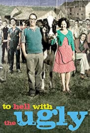To Hell With The Ugly To Hell With The Ugly