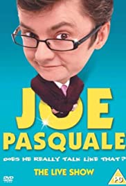 Joe Pasquale: Does He Really Talk Like That? The Live Show Joe Pasquale: Does He Really Talk Like That? The Live Show