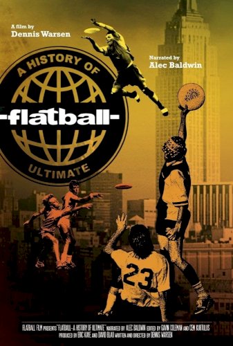 Flatball: A History of Ultimate Flatball: A History of Ultimate