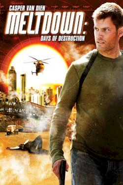 Meltdown: Days of Destruction Meltdown: Days of Destruction
