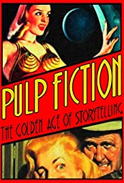 Pulp Fiction: The Golden Age of Storytelling Pulp Fiction: The Golden Age of Storytelling
