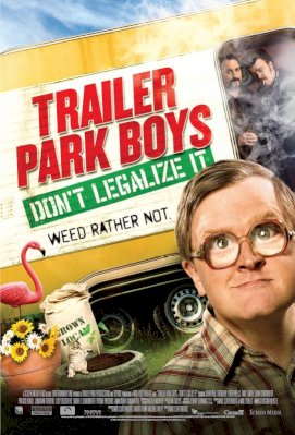 Trailer Park Boys: Don't Legalize It Trailer Park Boys: Don't Legalize It