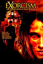 Exorcism: The Possession of Gail Bowers Exorcism: The Possession of Gail Bowers
