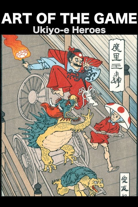Art of the Game: Ukiyo-e Heroes Art of the Game: Ukiyo-e Heroes