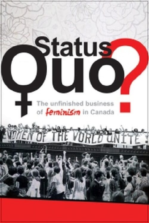Status Quo? The Unfinished Business of Feminism in Canada Status Quo? The Unfinished Business of Feminism in Canada