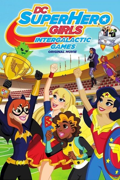 DC Super Hero Girls: Intergalactic Games DC Super Hero Girls: Intergalactic Games