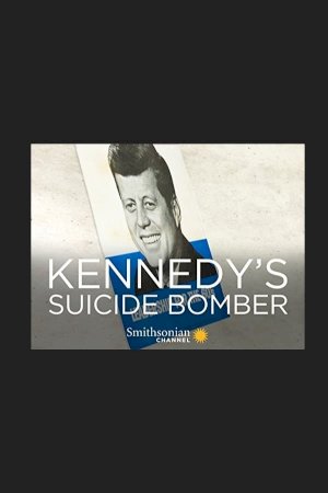 Kennedy's Suicide Bomber Kennedy's Suicide Bomber