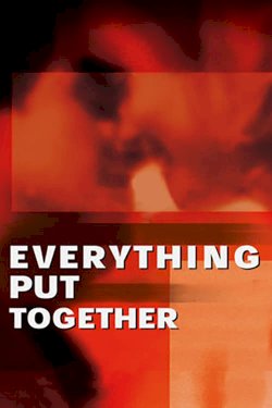 Everything Put Together Everything Put Together