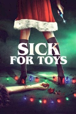 Sick for Toys Sick for Toys
