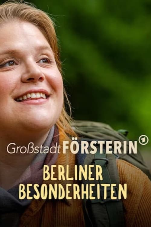 Großstadtförsterin – Berliner Besonderheiten Großstadtförsterin – Berliner Besonderheiten