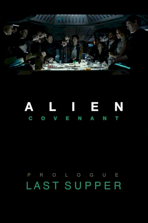 Alien: Covenant - Prologue: Last Supper Alien: Covenant - Prologue: Last Supper