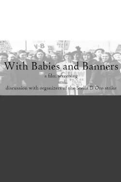 With Babies and Banners: Story of the Women's Emergency Brigade