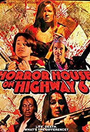 Horror House on Highway 6 Horror House on Highway 6
