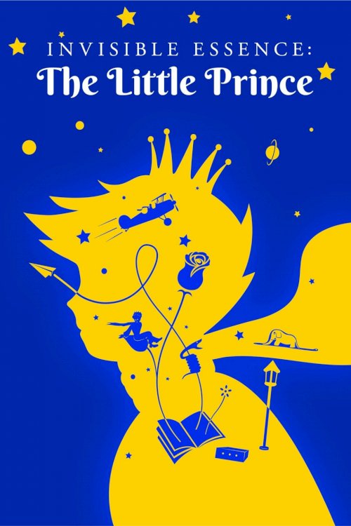 Invisible Essence: The Little Prince Invisible Essence: The Little Prince
