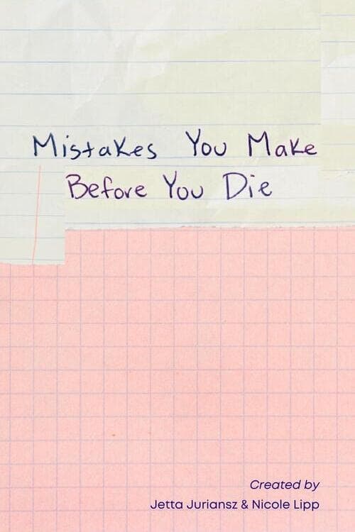 Mistakes You Make Before You Die Mistakes You Make Before You Die