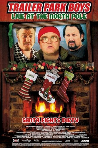 Trailer Park Boys: Live at the North Pole Trailer Park Boys: Live at the North Pole