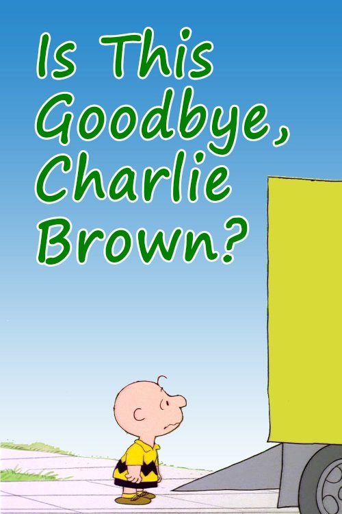 Is This Goodbye, Charlie Brown? Is This Goodbye, Charlie Brown?