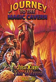 Josh Kirby... Time Warrior: Journey to the Magic Cavern Josh Kirby... Time Warrior: Journey to the Magic Cavern