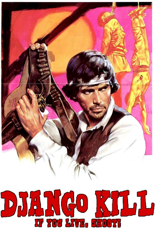 Django Kill... If You Live, Shoot! Django Kill... If You Live, Shoot!