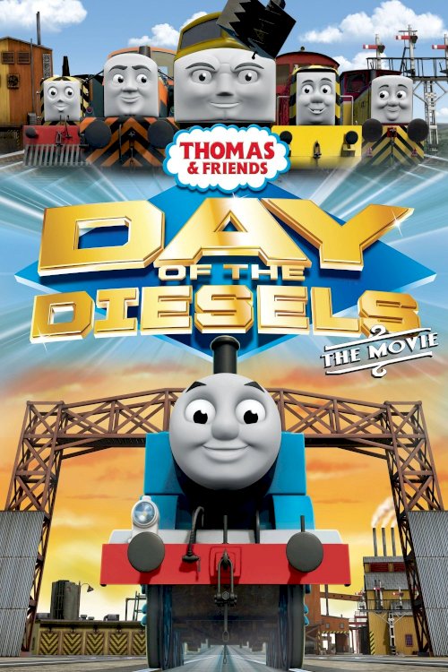 Thomas & Friends: Day of the Diesels - The Movie Thomas & Friends: Day of the Diesels - The Movie