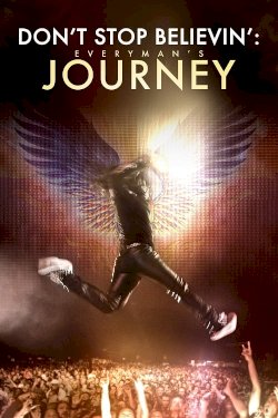 Don’t Stop Believin’: Everyman’s Journey Don’t Stop Believin’: Everyman’s Journey