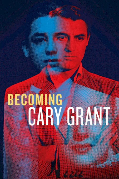 Becoming Cary Grant Becoming Cary Grant
