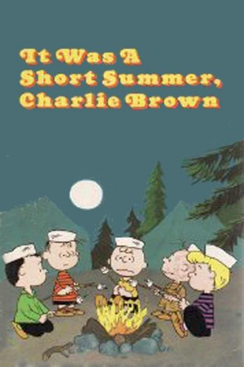 It Was a Short Summer, Charlie Brown It Was a Short Summer, Charlie Brown