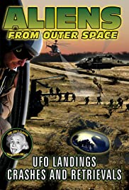Aliens from Outer Space: UFO Landings, Crashes and Retrievals Aliens from Outer Space: UFO Landings, Crashes and Retrievals
